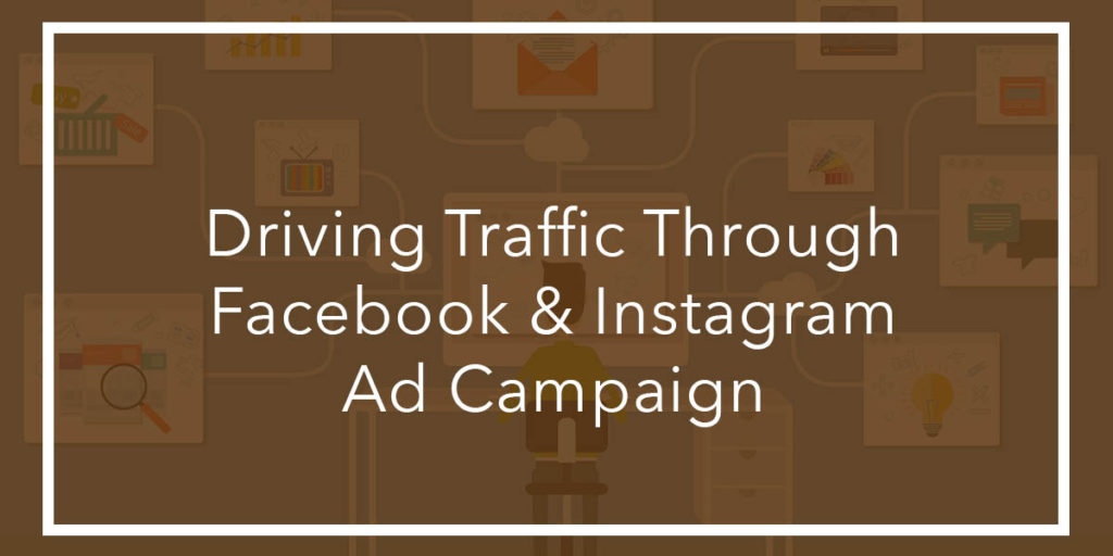 Driving Traffic Through Facebook-Instagram