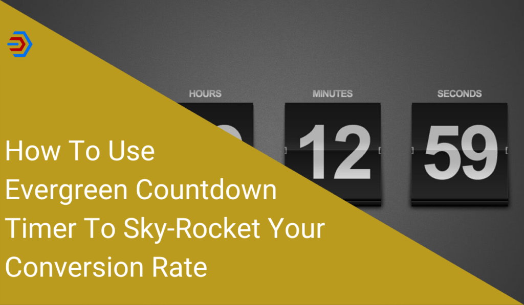 How To Use Evergreen Countdown Timer To Sky-Rocket Your Conversion Rate